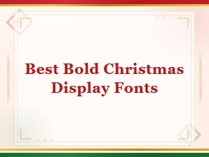 Discover the Best Bold Christmas Display Fonts