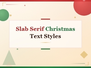 Bold Slab Serif Styles for Christmas Text