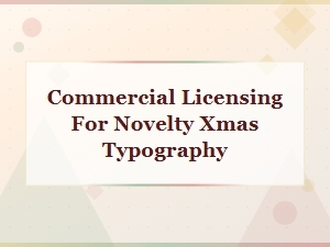 Commercial Licensing for Fun Novelty Christmas Typography