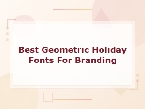 Best Geometric Sans Fonts for Modern Christmas Branding
