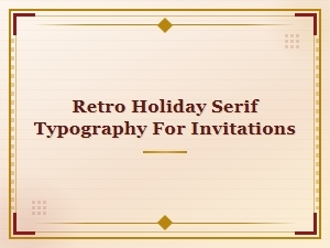 Retro Holiday Serif Typography for Vintage Invitations