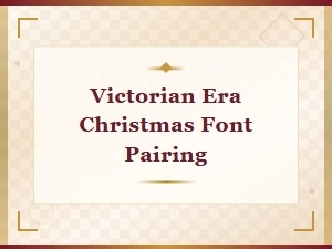 Victorian Era Christmas Font Pairing for Vintage Serifs